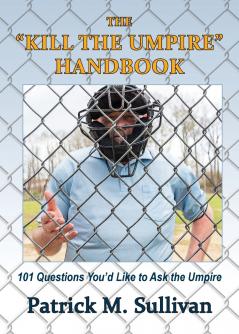 The Kill The Umpire Handbook