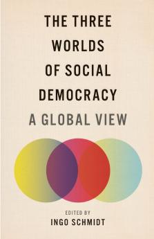 The Three Worlds of Social Democracy: A Global View