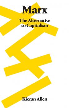 Marx: The Alternative to Capitalism