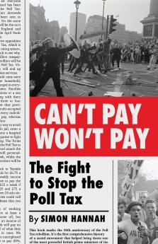 Can't Pay Won't Pay: The Fight to Stop the Poll Tax