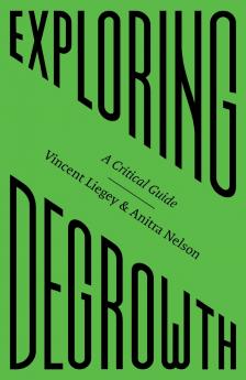 Exploring Degrowth: A Critical Guide
