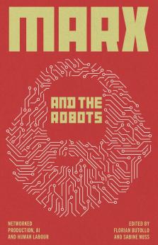 Marx and the Robots: Networked Production AI and Human Labour
