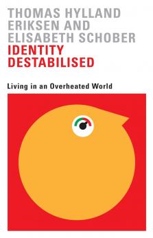 Identity Destabilised: Living in an Overheated World