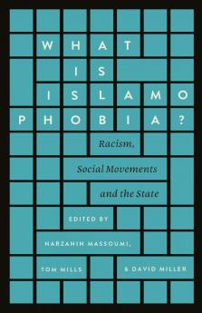 What is Islamophobia?: Racism Social Movements and the State