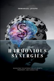 Harmonious Synergies Navigating the Intersection of Growth Prosperity and Connection