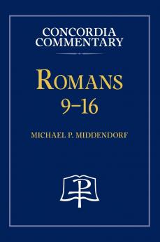Romans 9-16 - Concordia Commentary
