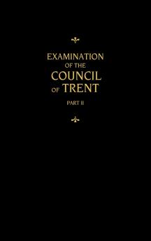 Chemnitz's Works Volume 2 (Examination of the Council of Trent II)