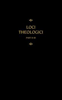 Chemnitz's Works Volume 8 (Loci Theologici II-III)