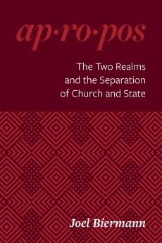 Apropos - The Two Realms and the Separation of Church and State
