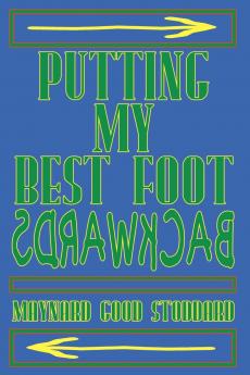 Putting My Best Foot Backwards