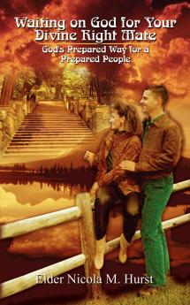 Waiting on God for Your Divine Right Mate