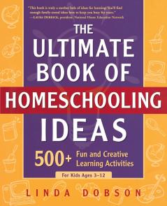 The Ultimate Book of Homeschooling Ideas