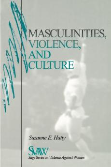 Masculinities Violence and Culture