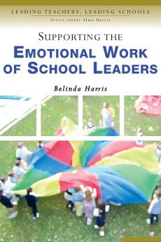 Supporting the Emotional Work of School Leaders