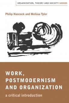 Work Postmodernism and Organization