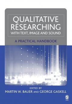 Qualitative Researching with Text Image and Sound