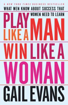 Play Like a Man Win Like a Woman
