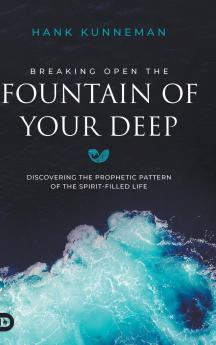 Breaking Open the Fountain of Your Deep
