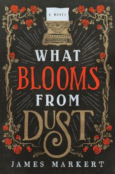 The What Blooms from Dust