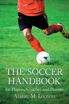 The Soccer Handbook for Players Coaches and Parents