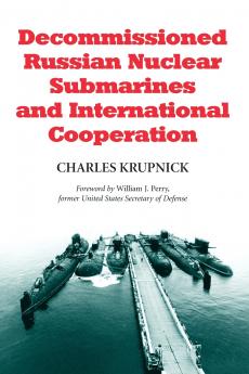 Decommissioned Russian Nuclear Submarines and International Cooperation