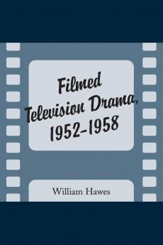 Filmed Television Drama 1952-1958