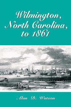 Wilmington North Carolina to 1861