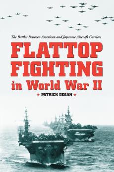 Flattop Fighting in World War II