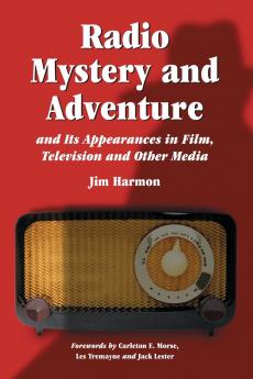 Radio Mystery and Adventure and Its Appearances in Film Television and Other Media