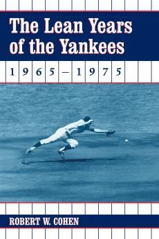The Lean Years of the Yankees 1965-1975