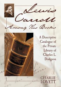 Lewis Carroll Among His Books