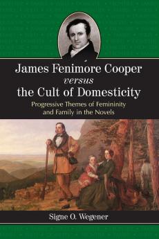 James Fenimore Cooper versus the Cult of Domesticity