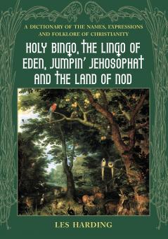 Holy Bingo the Lingo of Eden Jumpin' Jehosophat and the Land of Nod