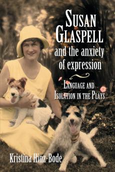 Susan Glaspell and the Anxiety of Expression