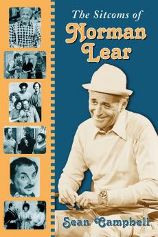The Sitcoms of Norman Lear