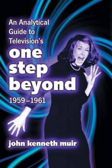 An Analytical Guide to Television's One Step Beyond 1959-1961