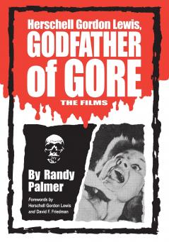 Herschell Gordon Lewis Godfather of Gore