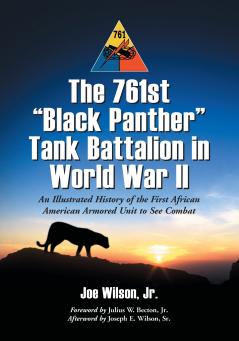 The 761st Black Panther Tank Battalion in World War II