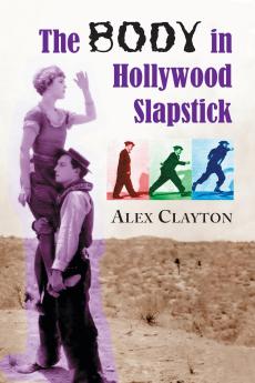 The Body in Hollywood Slapstick