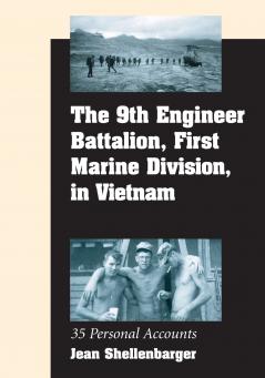 The 9th Engineer Battalion First Marine Division in Vietnam
