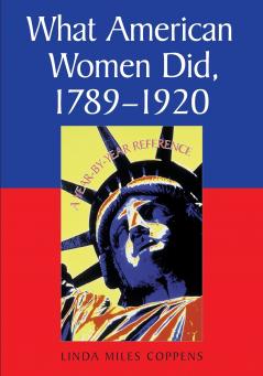 What American Women Did 1789-1920