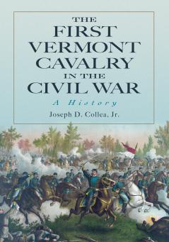 The First Vermont Cavalry in the Civil War