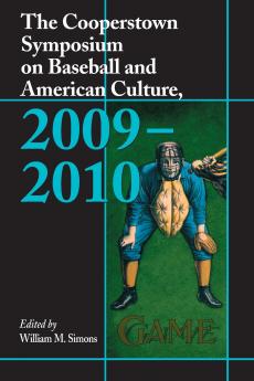 The Cooperstown Symposium on Baseball and American Culture 2009-2010