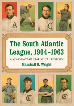 The South Atlantic League 1904-1963