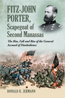 Fitz-John Porter Scapegoat of Second Manassas