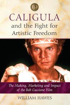 Caligula and the Fight for Artistic Freedom