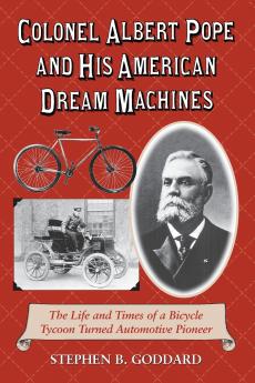 Colonel Albert Pope and His American Dream Machines