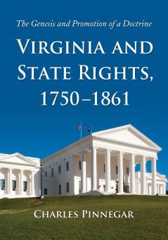 Virginia and State Rights 1750-1861