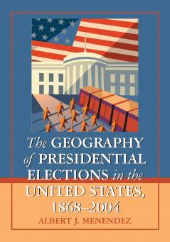 The Geography of Presidential Elections in the United States 1868-2004