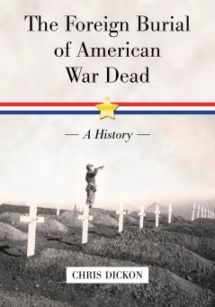 The Foreign Burial of American War Dead